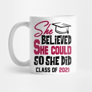 She Believed She Could Class of 2021 Mug